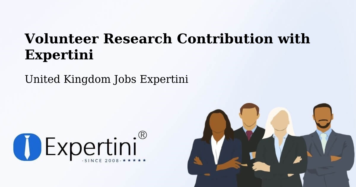 Volunteer Research Contribution Program – Old Basing - United Kingdom Jobs Expertini